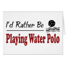 Rather Be Playing Water Polo Cards