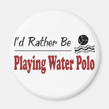 Rather Be Playing Water Polo Fridge Magnet
