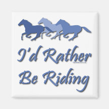 Rather Be Riding - Horse Saying Magnets