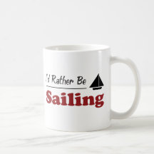 Rather Be Sailing Coffee Mugs