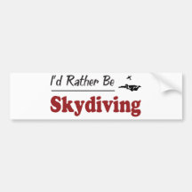 Rather Be Skydiving Bumper Stickers
