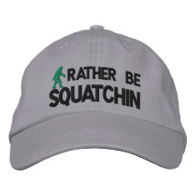 Rather be Squatchin Embroidered Baseball Cap