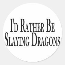 Rather Slay Dragons Round Sticker