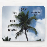 Reach for the sky! mouse pad