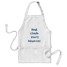 Real Chefs don't measure Apron