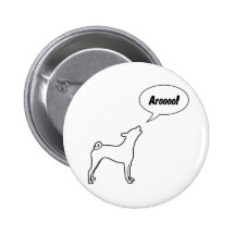 Real Dogs Don't Bark, They Arooo! Pinback Buttons