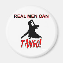 Real Men Can Tango Fridge Magnets