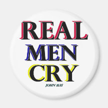 Real Men Cry Refrigerator Magnet