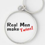 Real Men Make Twins Key Chain