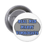 Real Men Marry Virologists Button