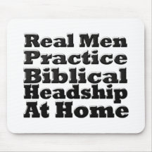 Real Men Practice Biblical Headship at Home Mouse Pad