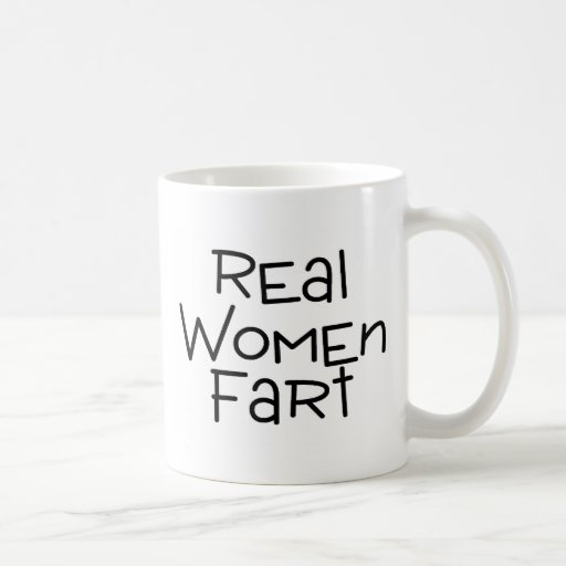 Real Women Fart Coffee Mugs