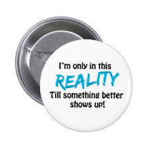 Reality Pinback Button