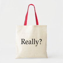Really? Canvas Bags