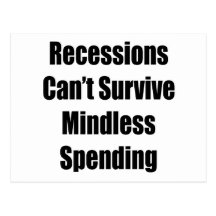 Recessions Can't Survive Mindless Spending Postcards
