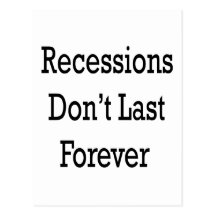 Recessions Don't Last Forever Postcards