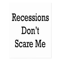 Recessions Don't Scare Me Postcard