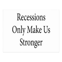 Recessions Only Make Us Stronger Post Card