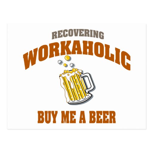 Recovering Workaholic Buy Me A Beer Post Cards