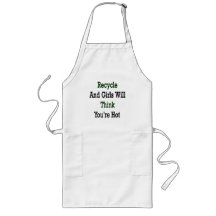 Recycle And Girls Will Think You're Hot Aprons