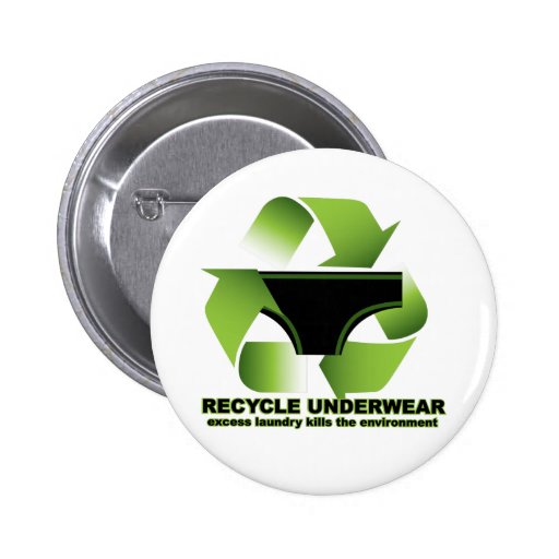 Recycle Underwear Pinback Buttons
