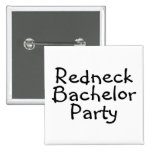 Redneck Bachelor Party Buttons