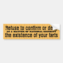 Refuse to confirm or deny your farts bumper sticker