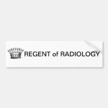 REGENT OF RADIOLOGY Bumper Sticker