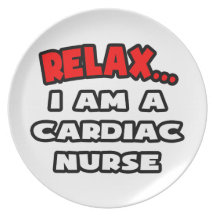 Relax ... I Am A Cardiac Nurse Party Plate