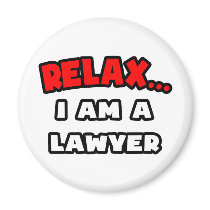 Relax ... I Am A Lawyer magnets