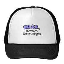 Relax ... I Am A Neonatologist Mesh Hats