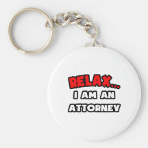 Relax ... I Am an Attorney Key Chains