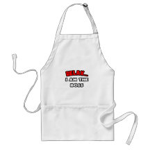 Relax ... I Am The Boss Apron
