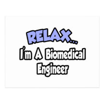 Relax...I'm A Biomedical Engineer Postcard