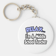 Relax...I'm A Middle School Teacher Keychain