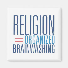 Religion = Organised Brainwashing Refrigerator Magnets