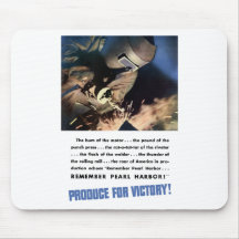 Remember Pearl Harbour! Produce For Victory! Mousepads