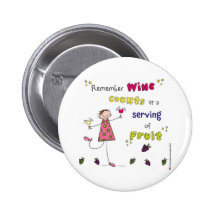 Remember Wine Counts As A Serving Of Fruit Pinback Buttons