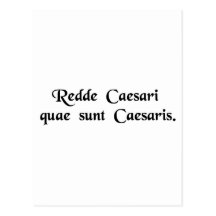 Render unto Caesar the things that are Caesar's. Post Cards