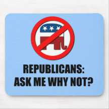 Republican - Ask me why not Mousepad