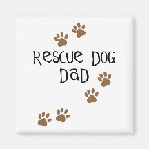 Rescue Dog Dad Refrigerator Magnet