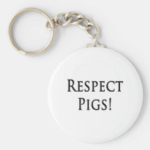 Respect Pigs Key Chains