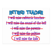 Retired Teacher "I Will Miss The Kids" Funny Gifts Postcards