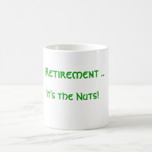 Retirement ... It's the Nuts! Mug