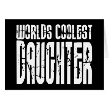 Retro Cool Daughters : Worlds Coolest Daughter Card
