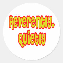 Reverently, Quietly Sticker