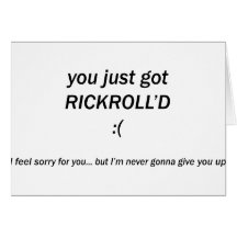 Rickroll'd Cards