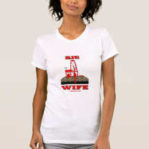 Rig Wife,Oil Field Wife,T-Shirt,Oil Rig,Gift,Oil,