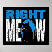 Right MEOW! Funny Kitty Cat Joke (Blue) Posters