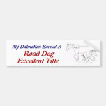 Road Dog Excellent Titled Dalmatian Bumper Stickers
